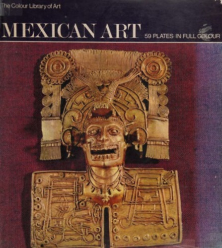 Paul Hamlyn Ltd.: Mexican art (The colour library of art) antikvár