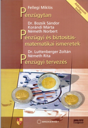 Fellegi- Bozsik- Korándi- Németh- Luttenberger: Pénzügytan - Pénzügyi és biztosításmatematikai ismeretek - Pénzügyi tervezés antikvár