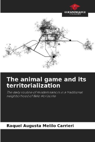 Augusta Melilo Carrieri, Raquel: The animal game and its territorialization idegen