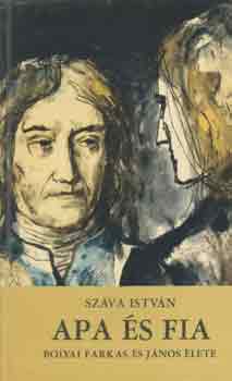 Száva István: Apa és fia (Bolyai Farkas és János élete) antikvár