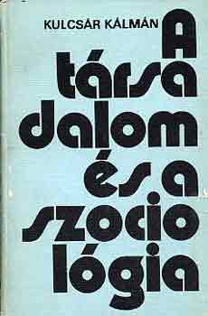 Kulcsár Kálmán: A társadalom és a szociológia antikvár