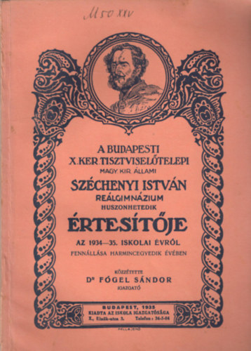 dr. Fógel Sándor: A Budapesti X. Ker. tisztviselőtelepi Magy. Kir.  Állami Széchenyi István Reálgimnázium huszonhetedik Értesítője az 1934-35. iskolai évről antikvár