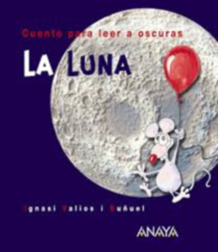 Ignasi Valios i Buñuel: La Luna: Cuento para leer a oscuras antikvár