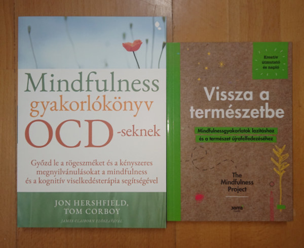 Jon Hershfield, Tom Corboy: 2 könyv a Mindfulnessről: Mindfulness gyakorlókönyv OCD-seknek, Vissza a természetbe - Mindfulnessgyakorlatok lazítások és a természet újrafelfedezéséhez antikvár