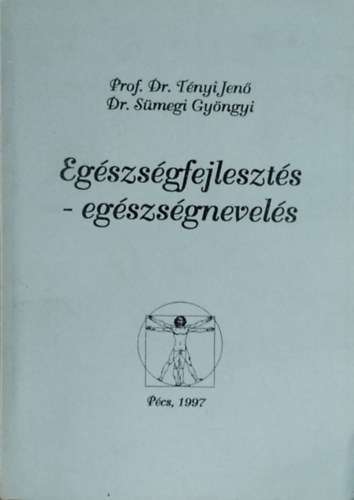 Dr. Tényi Jenő (szerk.), Dr. Sümegi Gyöngyi: Egészségfejlesztés-egészségnevelés antikvár