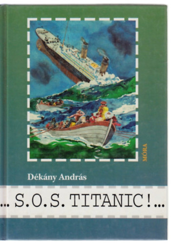 Dékány András: S.O.S. Titanic! antikvár