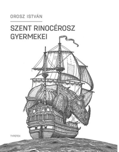 Orosz István: Szent Rinocérosz gyermekei könyv