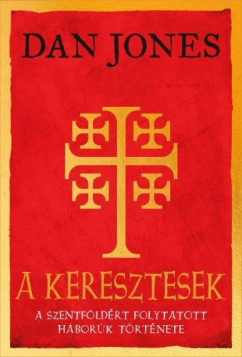 Dan Jones: A keresztesek e-Könyv