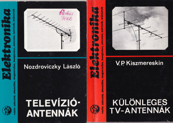 Nozdroviczky László, V.P. Kiszmereskin: 2 db Elektronika könyv ( együtt ) 1. Különleges TV-antennák, 2. Televízióantennák könyv