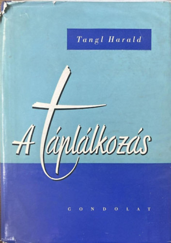 Tangl Harald: A táplálkozás antikvár