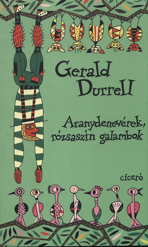 Gerald Durrell: Aranydenevérek, rózsaszín galambok könyv