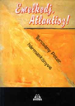 Turcsány Péter: Emelkedj, Atlantisz antikvár