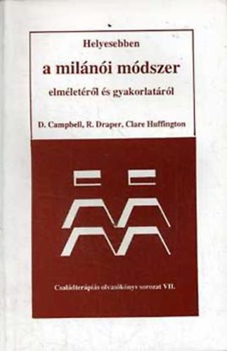 Campbell, D., Draper, R., Huffington, C.: Helyesebben a milánói módszer elméletéről és gyakorlatáról antikvár