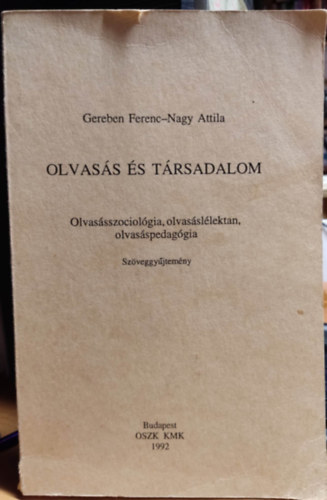 Gereben Ferenc, Nagy Attila: Olvasás és társadalom (Olvasásszociológia, olvasáslélektan, olvasáspedagógia) antikvár