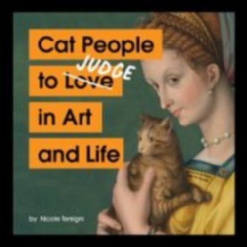Tersigni, Nicole: Cat People to Judge in Art and Life idegen