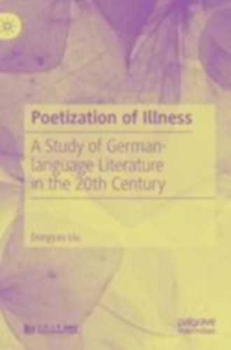 Liu, Dongyao: Poetization of Illness idegen