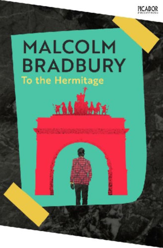Bradbury, Malcolm: To the Hermitage idegen