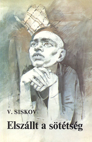 Vjacseszlav Siskov: Elszállt a sötétség antikvár