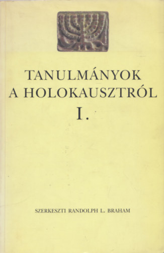 Randolph L. Braham (szerk.): Tanulmányok a holokausztról I. antikvár