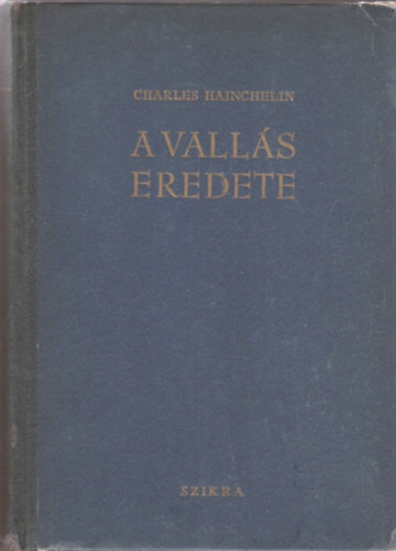 Charles Hainchelin: A vallás eredete antikvár