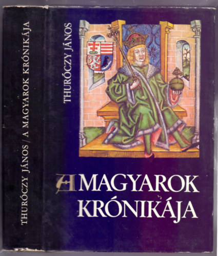 Thuróczy János: A magyarok krónikája (Bibliotheca Historica) antikvár