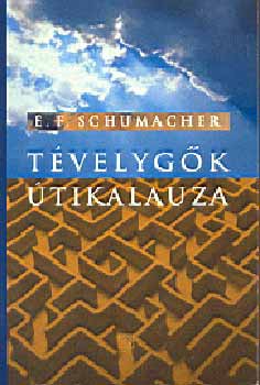 Ernst F. Schumacher: Tévelygők útikalauza antikvár