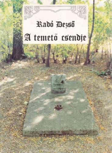 Radó Dezső: A temető csendje - Riportok és meditációk a temetkezésről (dedikált) antikvár