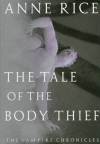 Anne Rice: The Tale of The Body Thief antikvár