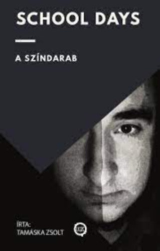 Tamáska Zsolt: School Days – A színdarab antikvár