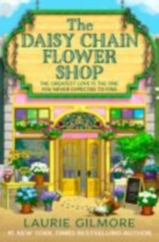 Gilmore, Laurie: The Daisy Chain Flower Shop idegen
