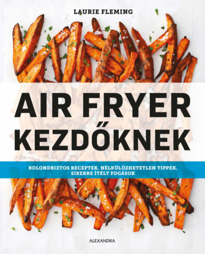 Laurie Fleming: Air Fryer kezdőknek könyv