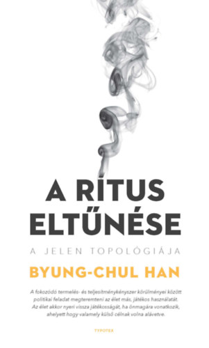 Byung-Chul Han: A rítus eltűnése. A jelen topológiája e-Könyv