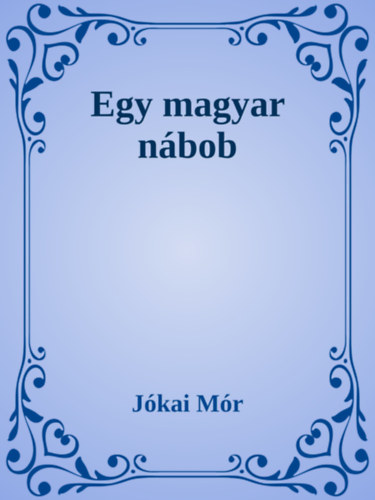 Egy magyar nábob – Jókai Mór