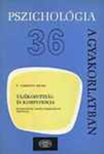 F. Várkonyi Zsuzsa: Tájékozottság és kompetencia – Óvodáskorúak személyiséglélektani vizsgálata (Pszichológia a gyakorlatban 36.) antikvár