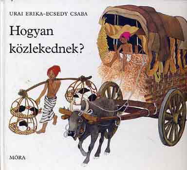 Urai Erika-Ecsedy Csaba: Hogyan közlekednek? antikvár