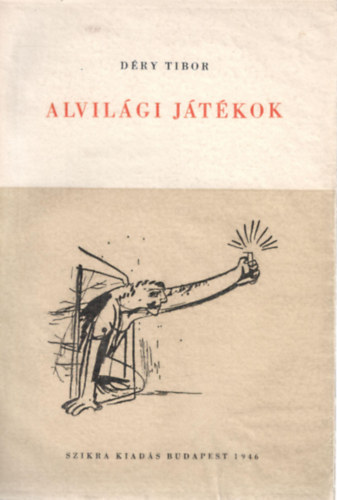 Déry Tibor: Alvilági Játékok - Első kiadás antikvár