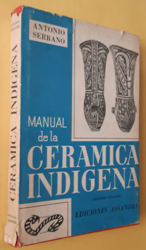 Antonio Serrano: Manual de la Ceramica Indigena antikvár