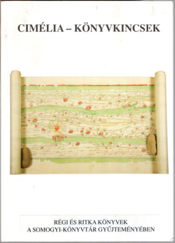 Szőkefalvi-Nagy Erzsébet: Cimélia- könyvkincsek - régi és ritka könyvek a Somogyi-Könyvtár gyűjteményében antikvár