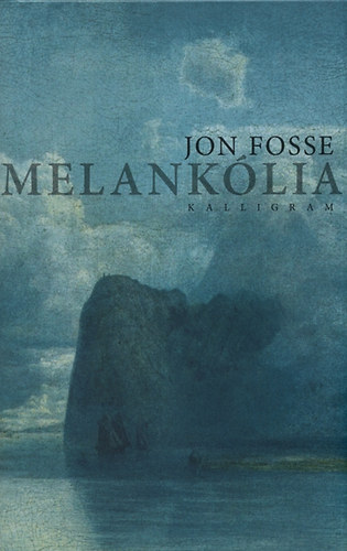 Jon Fosse: Melankólia könyv