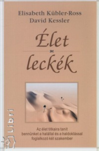 David Kessler, Elisabeth Kübler-Ross: Élet - leckék antikvár