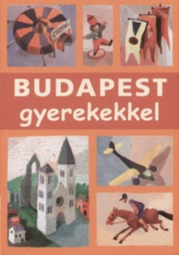 Mészáros Mária, Sós Judit, Farkas Zoltán: Budapest gyerekekkel antikvár