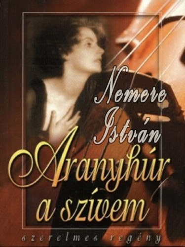 Aranyhúr a szívem – Nemere István