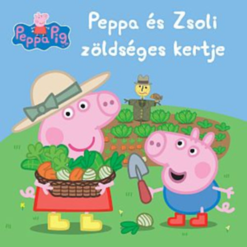 Peppa malac - Peppa és Zsoli zöldséges kertje antikvár