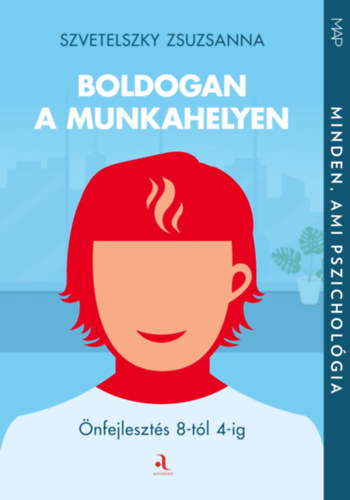 Szvetelszky Zsuzsanna: Boldogan a munkahelyen e-Könyv