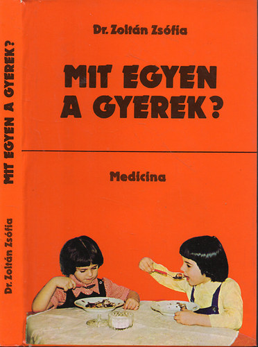 Dr. Zoltán Zsófia: Mit egyen a gyerek? antikvár