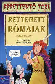 Terry Deary: Rettegett rómaiak (rrrettentő töri) antikvár