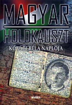 Kovács Attila Zoltán: Magyar - Holokauszt - Kővári Béla naplója antikvár