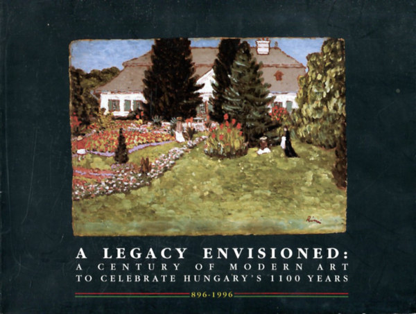 S. A. Mansbach: A Legacy Envisioned: A Century of Modern Art to Celebrate Hungray's 1100 Years (896-1996) antikvár