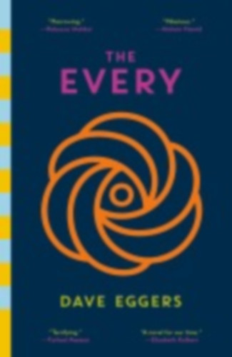Eggers, Dave: The Every idegen