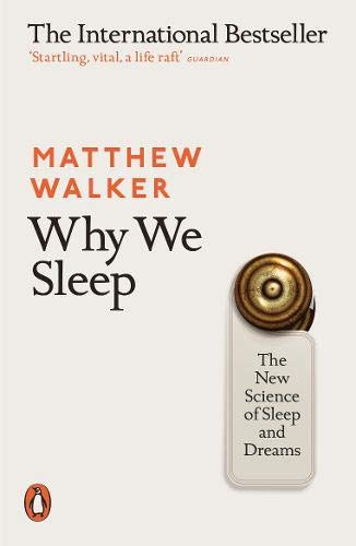 Walker, Matthew: Why We Sleep idegen